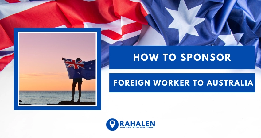 How to sponsor foreign worker to australia