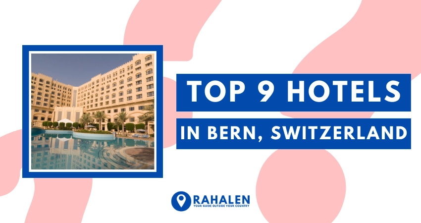 Top 9 Hotels in Bern, Switzerland