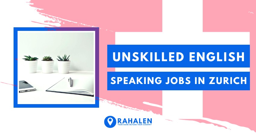 Unskilled English Speaking Jobs in Zurich